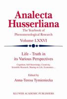 Life - Truth in its Various Perspectives: Cognition, Self-Knowledge, Creativity, Scientific Research, Sharing-in-Life, Economics (Analecta Husserliana) 1402000715 Book Cover