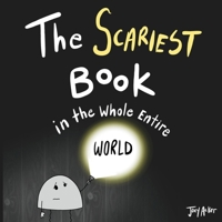 The Scariest Book in the Whole Entire World 1951046005 Book Cover