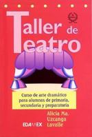 Taller de Teatro: Course of Dramatic Art 9706611592 Book Cover
