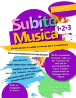 Subito Musica 1•2•3 Scuola Primaria: 191+ Attività musicali pratiche e strutturate per la Scuola Primaria. 760 file audio/video facilmente fruibili ... un linguaggio semplice (Italian Edition) B0F7YXT989 Book Cover