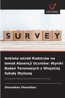 Ankieta wsród Rodziców na temat Absencji Uczniów: Wyniki Badan Terenowych z Wiejskiej Szkoly Wyzszej (Polish Edition) 620952379X Book Cover