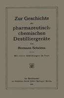 Zur Geschichte Der Pharmazeutisch-Chemischen Destilliergerate 3642982670 Book Cover