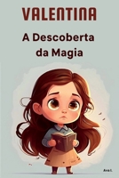 Valentina: A Descoberta da Magia B0BW32R4HQ Book Cover