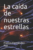 La caída de nuestras estrellas B08H6RXHBT Book Cover