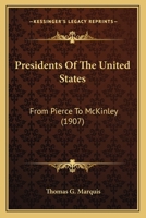 Presidents of the United States from Pierce to Mckinley 1014958652 Book Cover