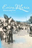 Eviva Maria Madonna Della Civita: The Eternal Bond of the Itrani Immigrants of Cranston, Rhode Island with Their Homeland of Itri, Italy, and Their Un 1493167499 Book Cover