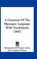 A Grammar of the Mpongwe Language: With Vocabularies 1164528580 Book Cover
