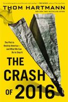 The Crash of 2016: The Plot to Destroy America--and What We Can Do to Stop It 0446584835 Book Cover