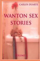 Wanton Sex Stories Vol.1 1499390904 Book Cover