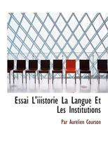 Essai Sur l'Histoire, La Langue Et Les Institutions de la Bretagne Armoricaine (Classic Reprint) 1113919701 Book Cover