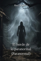 El borde de lo paranormal (Paranormal) (Spanish Edition) 9981272671 Book Cover
