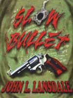 Slow Bullet: A Novel 1949381064 Book Cover