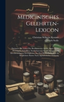 Medicinisches Gelehrten-lexicon: Darinnen Die Leben Der Berühmtesten Aerzte, Samt Deren Wichtigsten Schrifften, Sonderbaresten Entdeckungen Und Merckw B0CMJZ4MXZ Book Cover