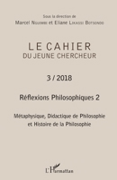 Réflexions philosophiques 2 Métaphysique, Didactique de Philosophie et Histoire de la Philosophie (Cahier Du Jeune Chercheur) (French Edition) 2343159661 Book Cover