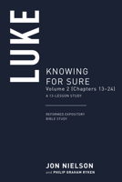 Luke, Volume 2: Knowing for Sure, (Chapters 11–24), A 13-Lesson Study 1629958441 Book Cover