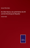 Der Albert Nyanza, das große Becken des Nil und die Erforschung der Nilquellen: Zweiter Band 3752540788 Book Cover