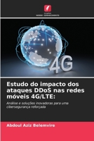 Estudo do impacto dos ataques DDoS nas redes móveis 4G/LTE (Portuguese Edition) 6208377161 Book Cover