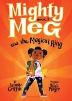 Mighty Meg 1: Mighty Meg and the Magical Ring 1499808313 Book Cover