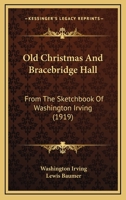 Old Christmas and Bracebridge Hall 1016447736 Book Cover