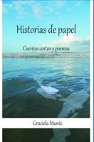 Historias de Papel: Cuentos Cortos y Poemas 9974918693 Book Cover