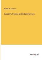 Gazzam's Treatise on the Bankrupt Law 3382191881 Book Cover