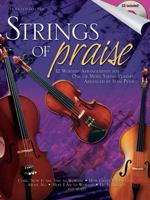 Strings of Praise: 12 Worship Arrangements for One or More String Players [With CD] 1592352502 Book Cover
