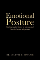 Emotional Posture: Six Energetic States to Create and Sustain Inner Alignment B0GR5Z6CQC Book Cover