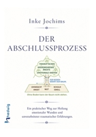 Der Abschlussprozess: Ein praktischer Weg zur Heilung emotionaler Wunden und unverarbeiteter traumatischer Erfahrungen. (German Edition) 3384939158 Book Cover