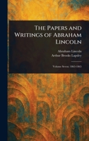 The Papers and Writings of Abraham Lincoln 1023080613 Book Cover