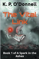 The Vital Link (A Spark in the Ashes) B0CKRYFRZM Book Cover