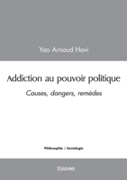 Addiction au pouvoir politique (French Edition) 2414627174 Book Cover