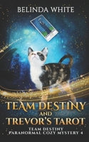 Team Destiny and Trevor's Tarot B09BFXJP5N Book Cover