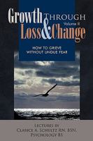 Growth Through Loss & Change, Volume Ii 142692853X Book Cover