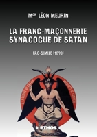 La Franc-Maçonnerie Synagogue de Satan (French Edition) B07575BXMH Book Cover