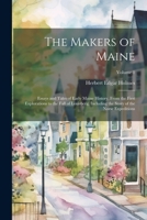 The Makers of Maine; Essays and Tales of Early Maine History, From the First Explorations to the Fall of Louisberg, Including the Story of the Norse Expeditions; Volume 1 1022757105 Book Cover