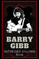 Barry Gibb Distressed Coloring Book: Artistic Adult Coloring Book null Book Cover