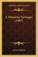 A tekintetes vármegye 1160279829 Book Cover