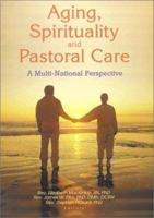 Aging, Spirituality And Pastoral Care A Multi-national Perspective 0789016699 Book Cover