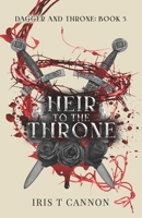 HEIR TO THE THRONE (DAGGER & THRONE) B0CSTBRS23 Book Cover