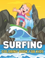 Surfing Coloring Book For Kids: A Beautiful Surfing coloring books Designs to Color for Water Sports Lover null Book Cover