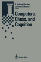 Computers, Chess, and Cognition 1461390826 Book Cover