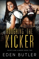 Roughing the Kicker 1722664150 Book Cover