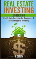 Real Estate Investing: 2 Books in 1: Real Estate Investing for Beginners & Rental Property Investing 1545485518 Book Cover