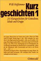 Kurzgeschichten, Bd.1, 255 Kurzgeschichten für Gottesdienst, Schule und Gruppe 3786708894 Book Cover