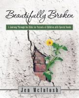 Beautifully Broken: A Journey Through the Bible for Parents of Children with Special Needs 197360406X Book Cover