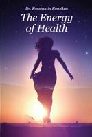 The Energy of Health: Understanding Bio-Well Analysis 1539187284 Book Cover