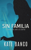 Sin Familia: Un Viaje de una Joven a la Libertad (A Sara Rodriguez Mystery) 1733468110 Book Cover