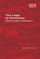 The Logic of Partitions: With Two Major Applications 1848904401 Book Cover
