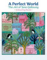 A Perfect World the Art of Jane Galloway Coloring Book 0764978616 Book Cover