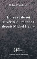 Epreuve de soi et vérité du monde : depuis Michel Henry (La Main d'Athéna/ Philosophie) (French Edition) B01G3W53U0 Book Cover
